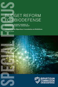 Budget Reform for Biodefense: Integrated Budget Needed To Increase Return On Investment cover